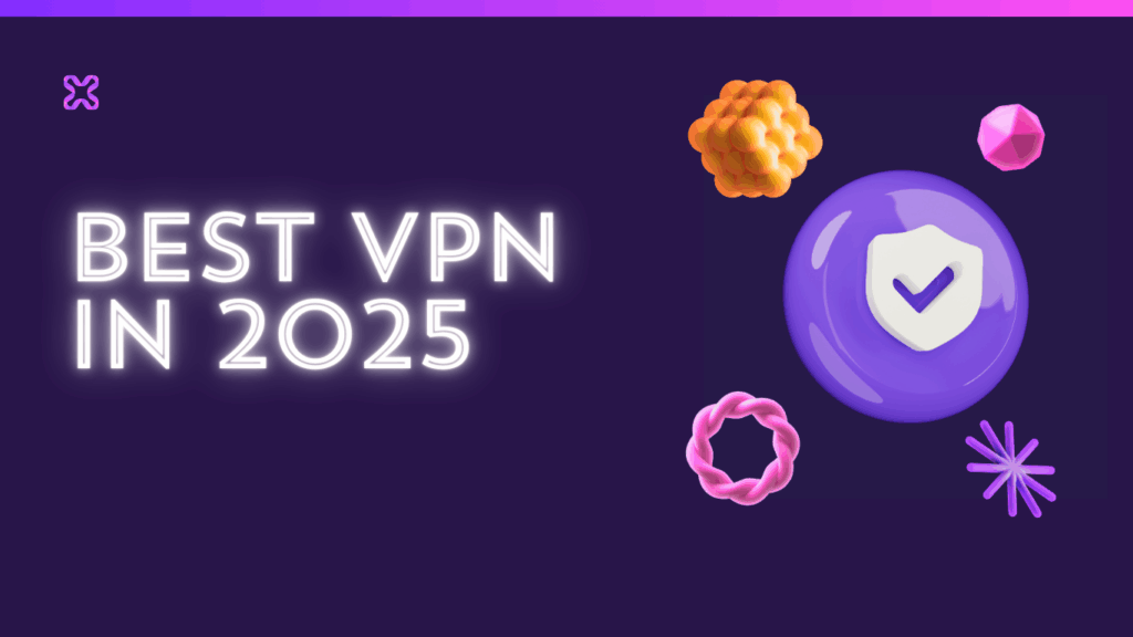 Best VPN in 2025